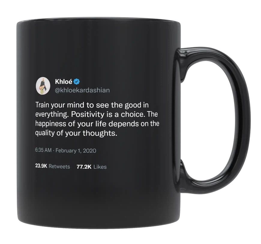 Khloe Kardashian - See the Good in Everything- mug