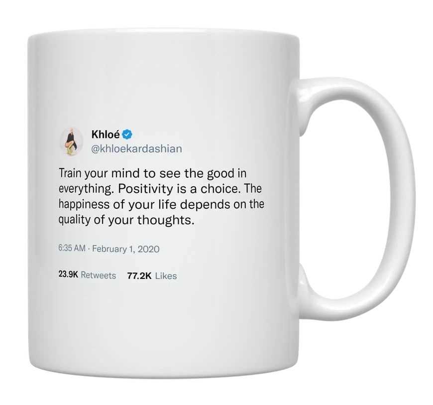 Khloe Kardashian - See the Good in Everything- mug