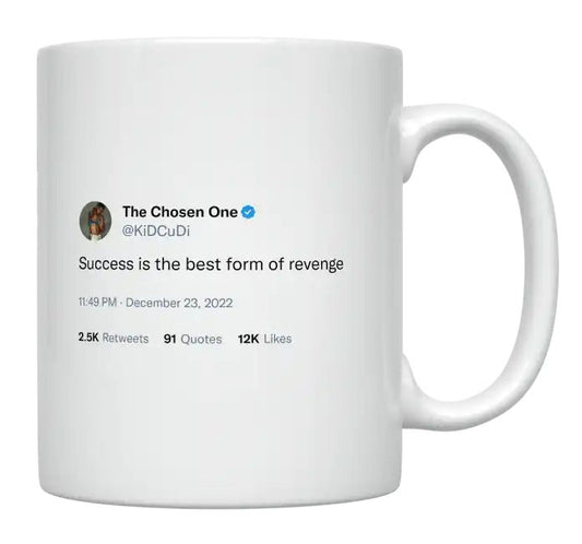 Kid Cudi - Success Is the Best Form of Revenge- mug