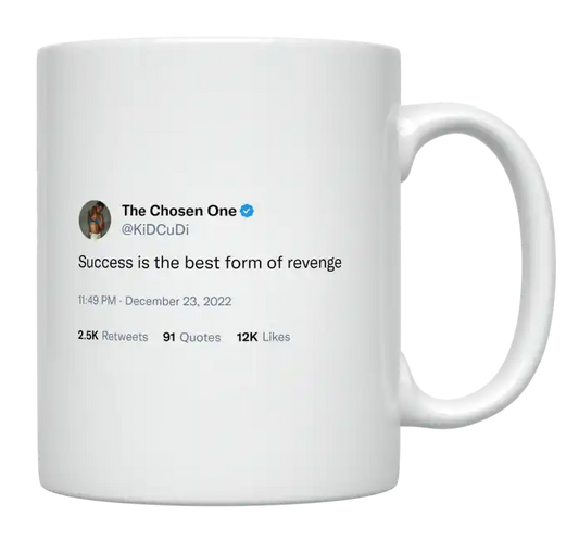 Kid Cudi - Success Is the Best Form of Revenge-tweet on mug