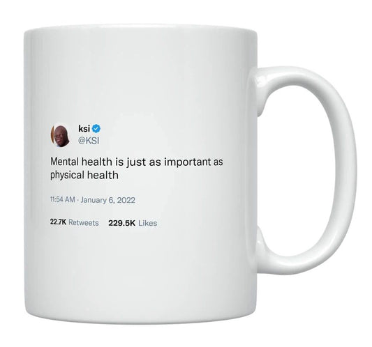 KSI - Mental and Physical Health Are Important- mug