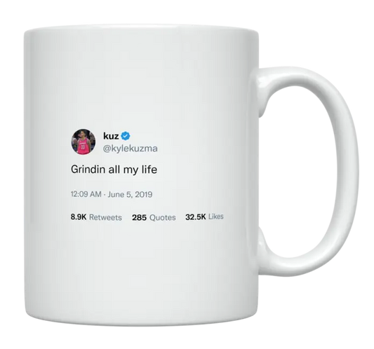 Kyle Kuzma - Grinding All My Life-tweet on mug