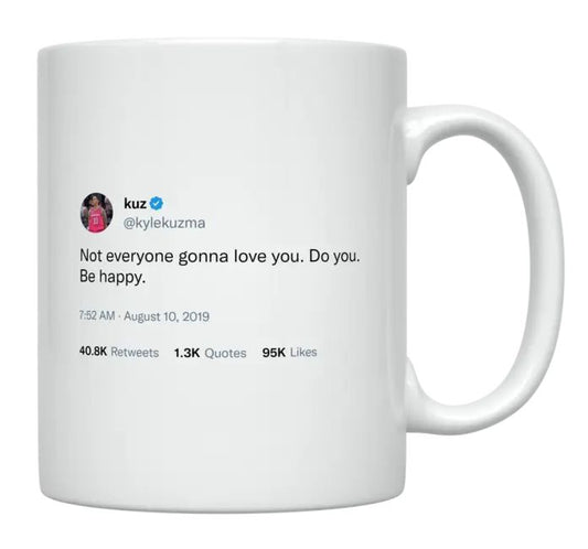 Kyle Kuzma - Not Everyone Is Going to Love You- mug