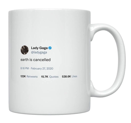 Lady Gaga - Earth Is Cancelled- mug