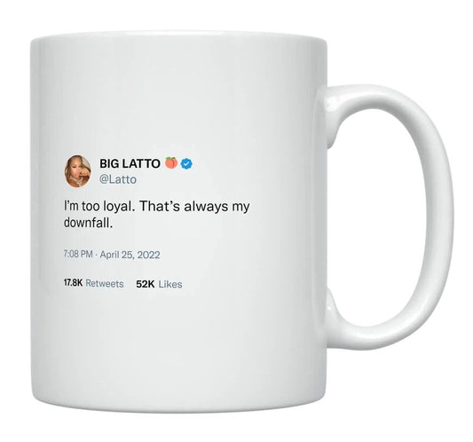 Latto - I’m Too Loyal- mug