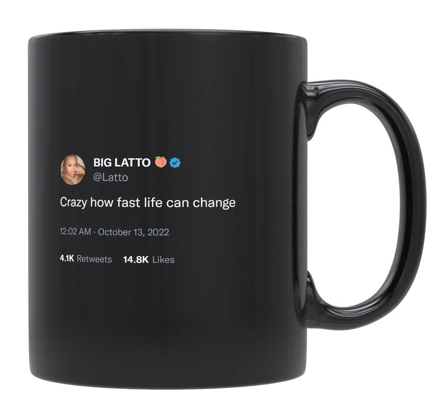 Latto - Life Can Change Fast- mug