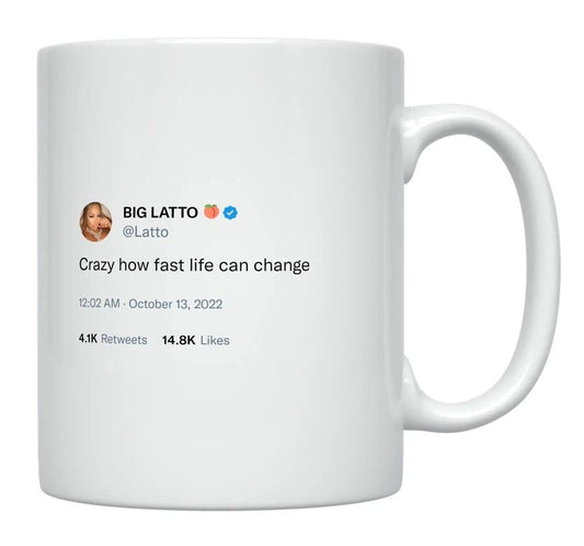 Latto - Life Can Change Fast- mug