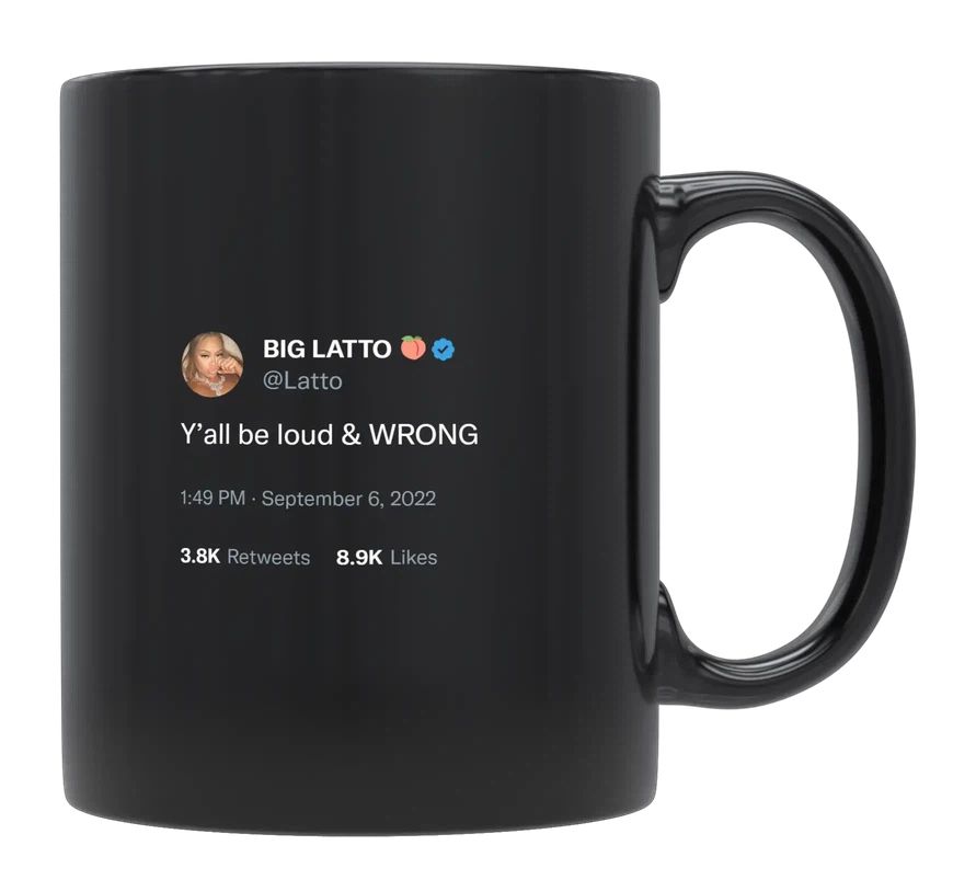 Latto - Ya’ll Are Loud and Wrong- mug