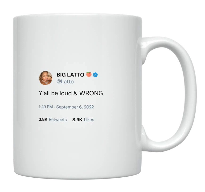 Latto - Ya’ll Are Loud and Wrong- mug