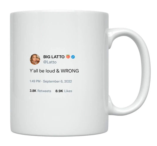 Latto - Ya’ll Are Loud and Wrong- mug