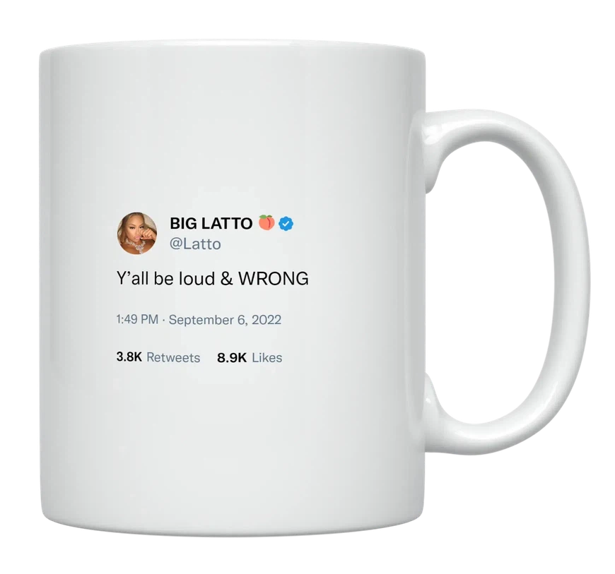 Latto - Ya’ll Are Loud and Wrong-tweet on mug