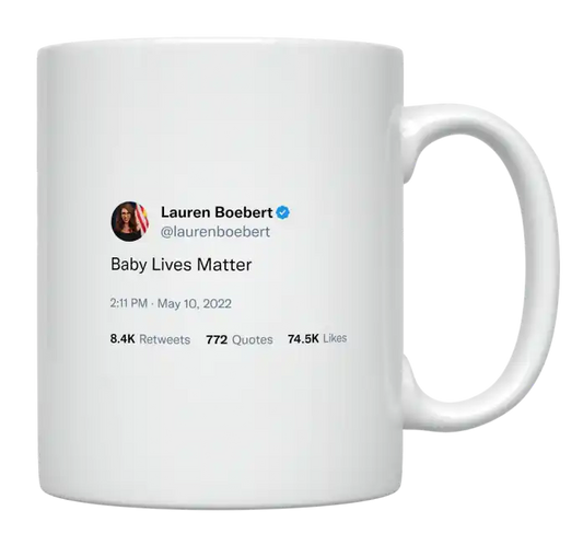 Lauren Boebert - Baby Lives Matter-tweet on mug
