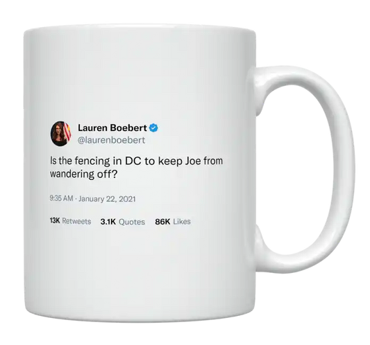 Lauren Boebert - Is the Fencing in DC to Keep Joe From Wandering Off-tweet on mug