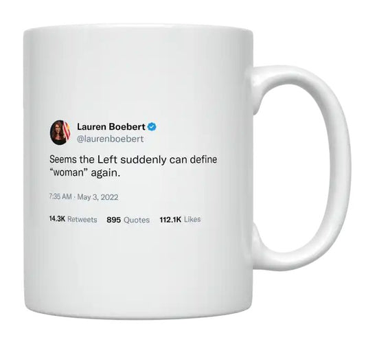 Lauren Boebert - Seems the Left Suddenly Can Define “Woman” Again- mug