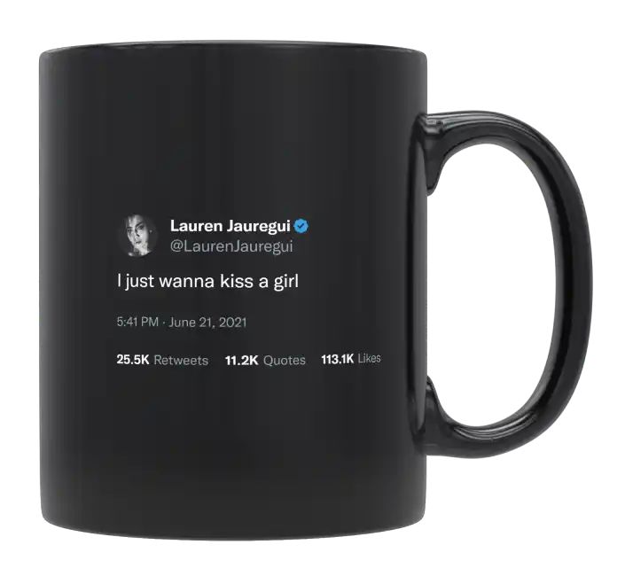 Lauren Jauregui - I Just Want to Kiss a Girl- mug