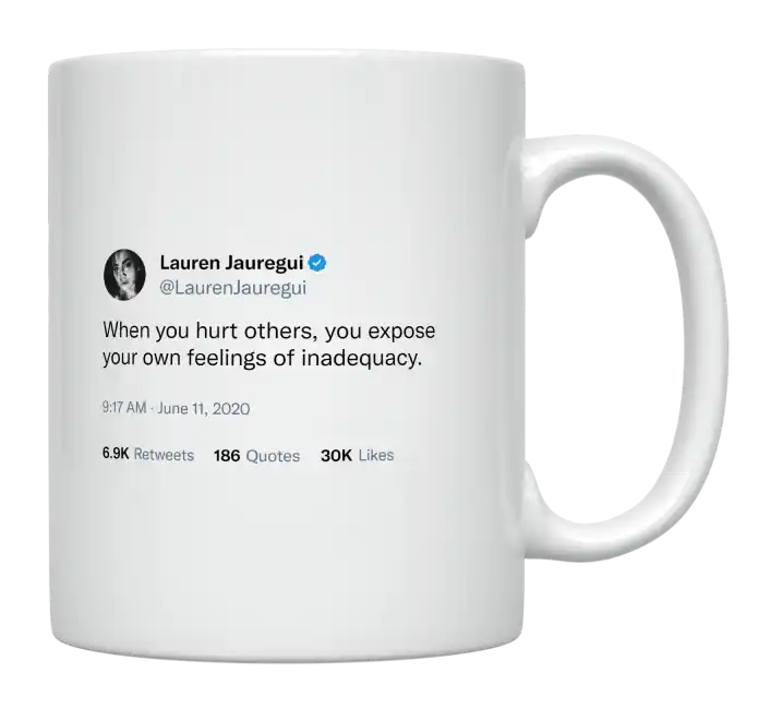 Lauren Jauregui - When You Hurt Others-tweet on mug