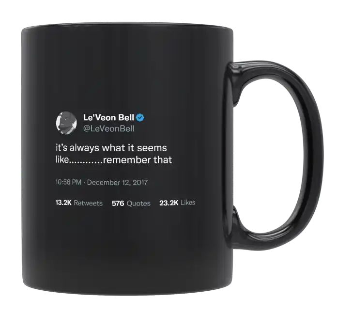 Le'Veon Bell - It’s Always What It Seems Like- mug