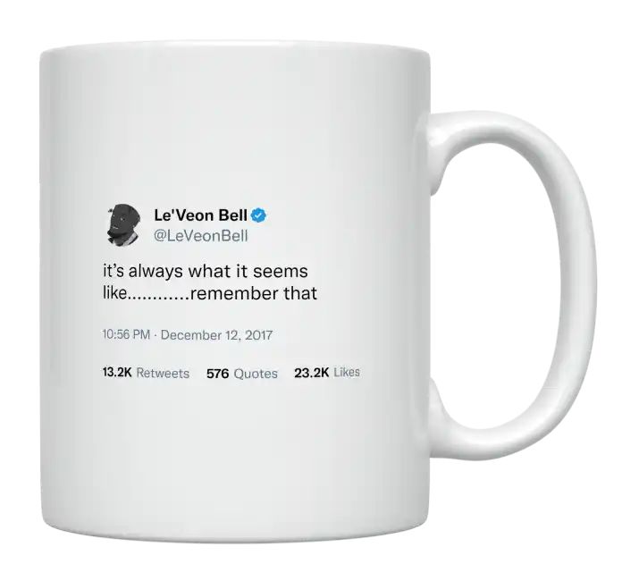 Le'Veon Bell - It’s Always What It Seems Like- mug