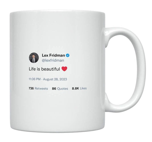 Lex Fridman - Life Is Beautiful- mug