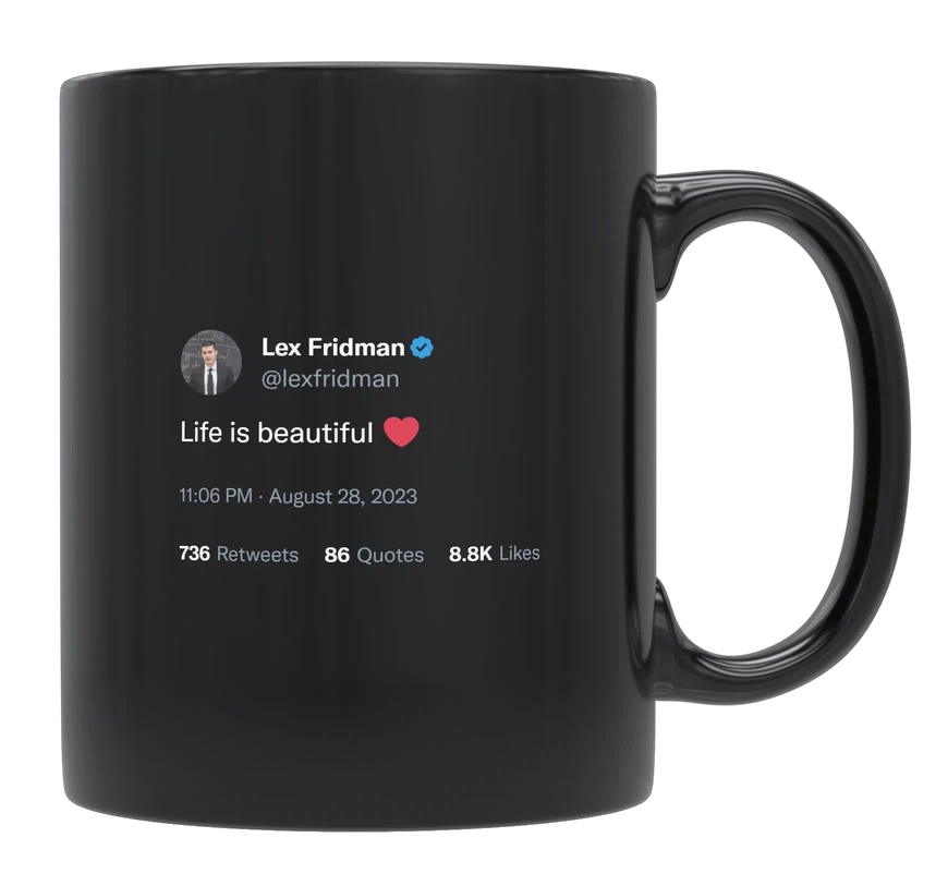 Lex Fridman - Life Is Beautiful-tweet on mug
