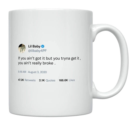 Lil Baby - If You’re Trying, You’re Not Broke- mug