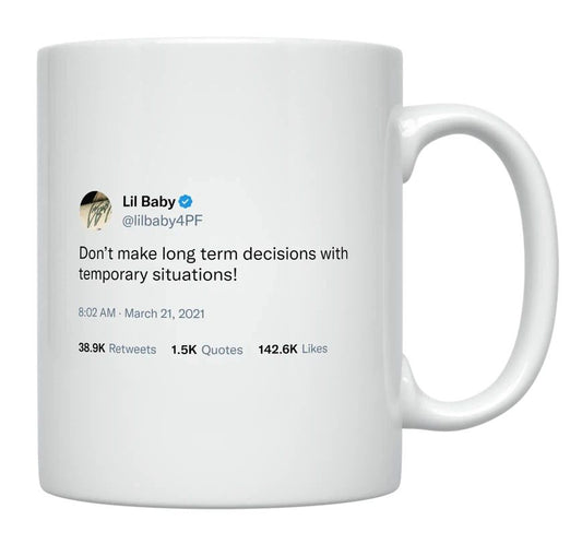 Lil Baby - Long Term Decisions With Temporary Situations- mug