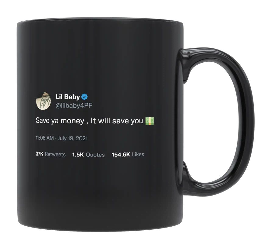 Lil Baby - Save Your Money- mug