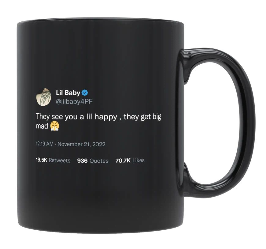 Lil Baby - They See You Happy, They Get Mad- mug