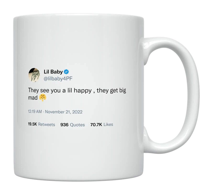 Lil Baby - They See You Happy, They Get Mad- mug