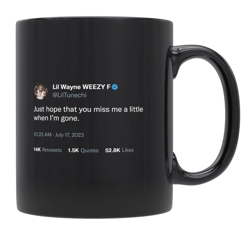 Lil Wayne - Hope You Miss Me When I’m Gone-tweet on mug