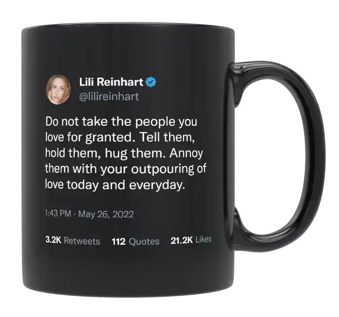 Lili Reinhart - Do Not Take the People You Love for Granted- mug