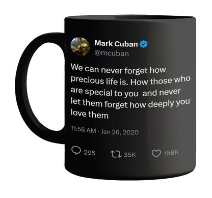 Mark Cuban - Life Is Precious- mug