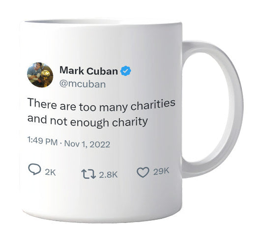 Mark Cuban - Too Many Charities and Not Enough Charity- mug