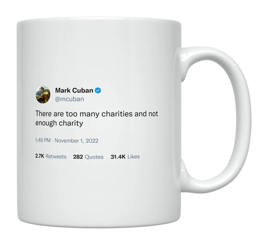 Mark Cuban - Too Many Charities and Not Enough Charity-tweet on mug