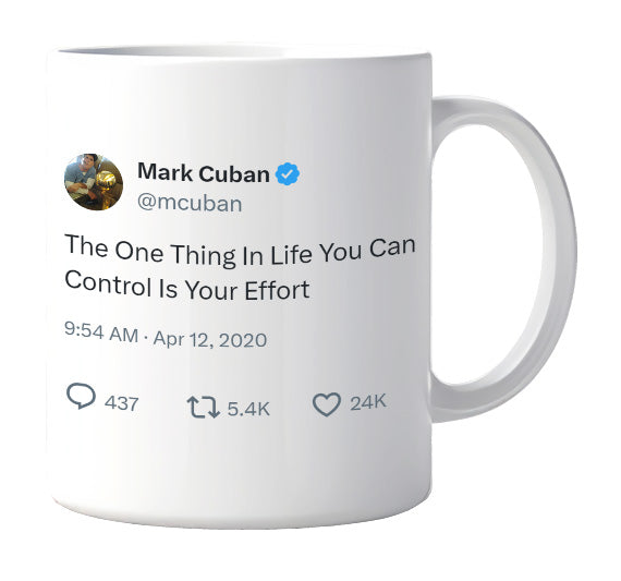 Mark Cuban - You Can Control Your Effort- mug