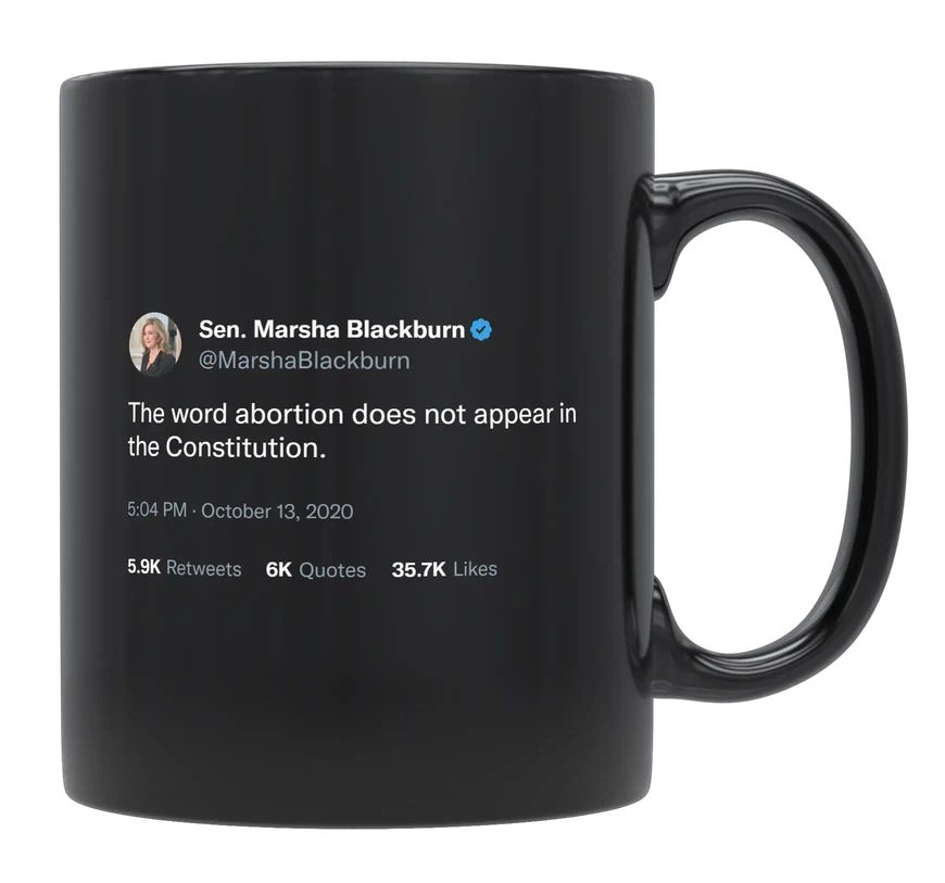 Marsha Blackburn - Abortion Is Not in the Constitution- mug