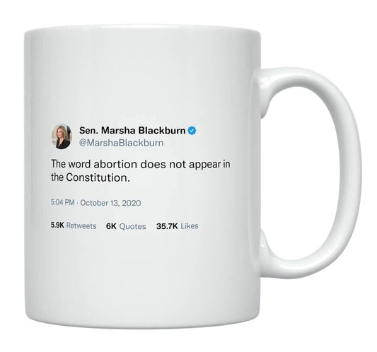 Marsha Blackburn - Abortion Is Not in the Constitution- mug