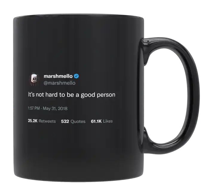 Marshmello - It’s Not Hard to Be a Good Person- mug