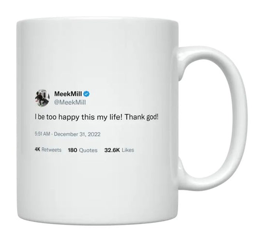 Meek Mill - I’m Happy With My Life- mug