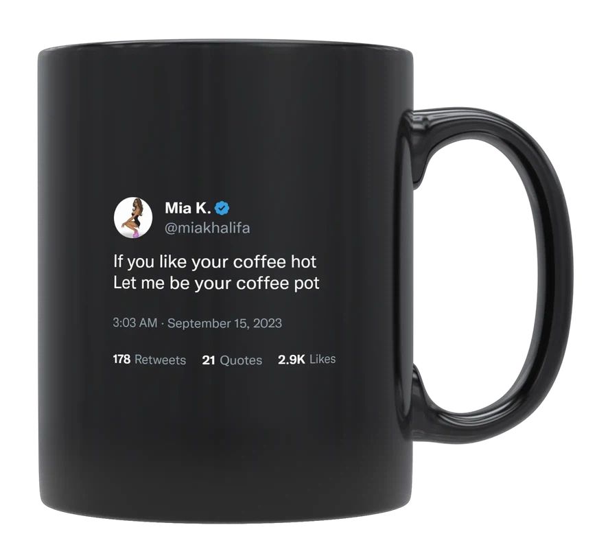 Mia Khalifa - Let Me Be Your Coffee Pot- mug