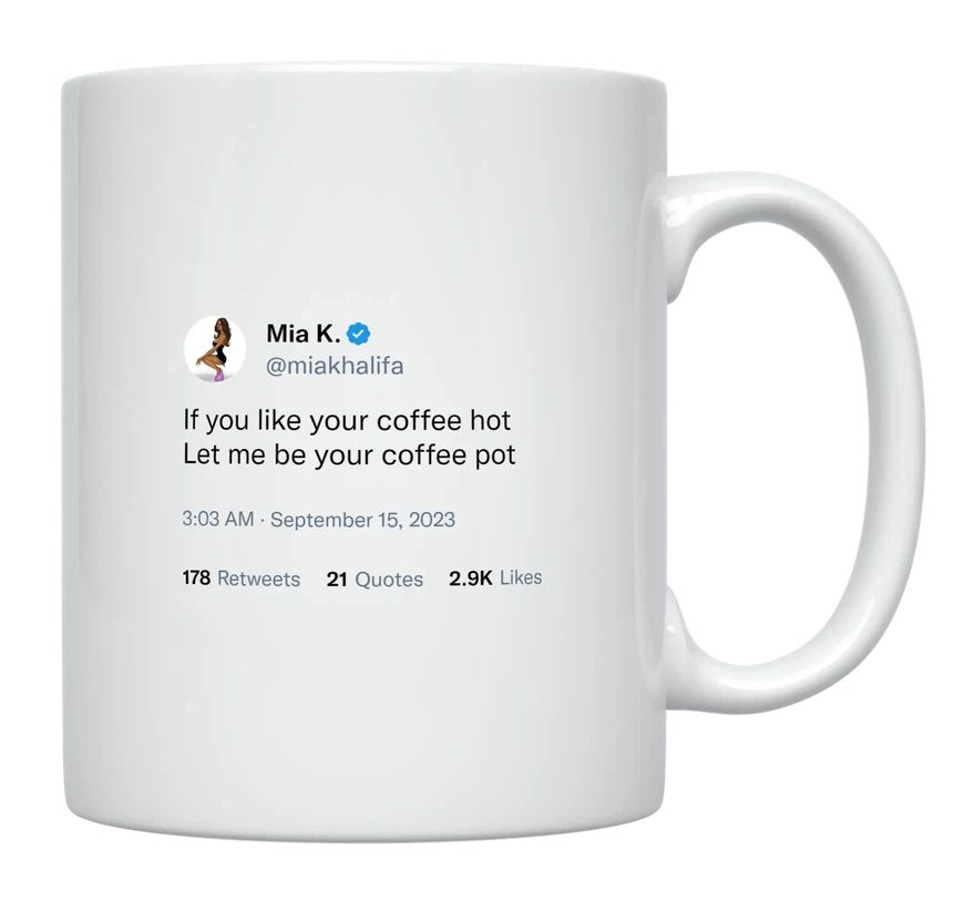 Mia Khalifa - Let Me Be Your Coffee Pot- mug