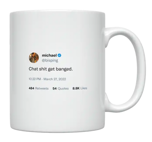 Michael Bisping - Chat Shit Get Banged-tweet on mug