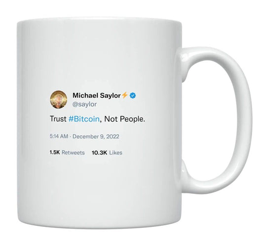 Michael Saylor - Trust Bitcoin, Not People- mug