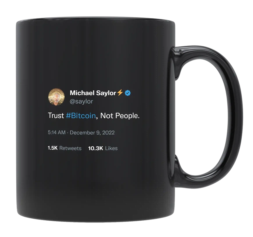 Michael Saylor - Trust Bitcoin, Not People-tweet on mug