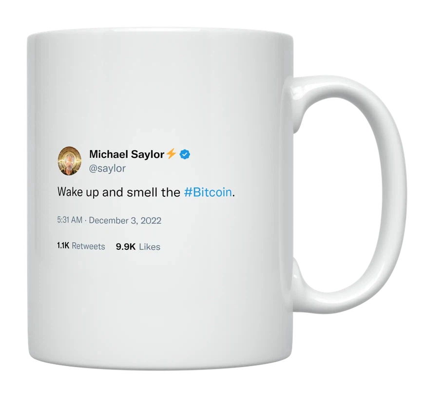 Michael Saylor - Wake Up and Smell Bitcoin-tweet on mug