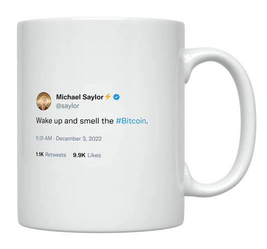 Michael Saylor - Wake Up and Smell Bitcoin-tweet on mug