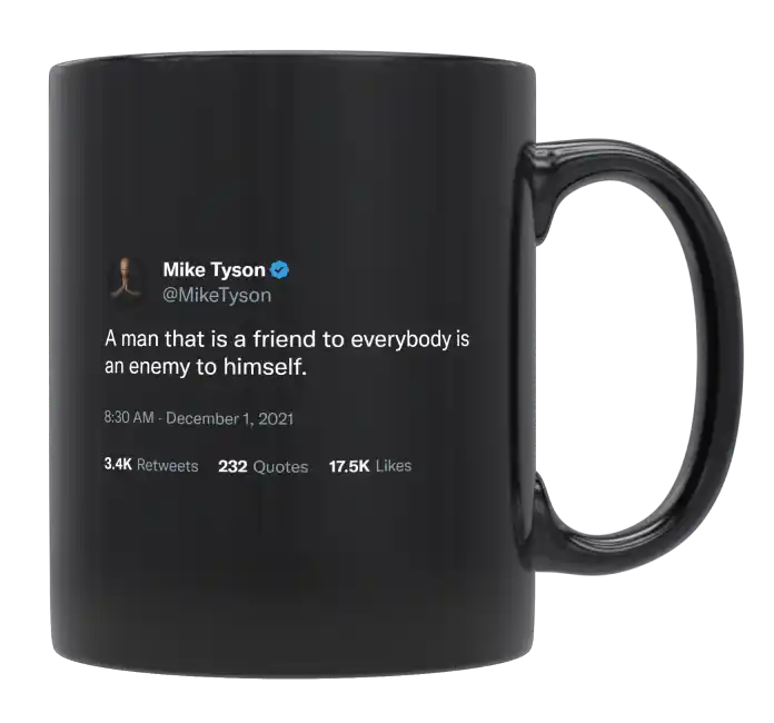 Mike Tyson - A Friend to Everybody Is an Enemy to Himself-tweet on mug