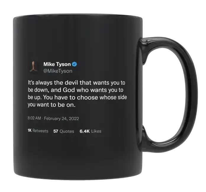 Mike Tyson - Devil Wants You to Be Down, God Wants You to Be Up- mug