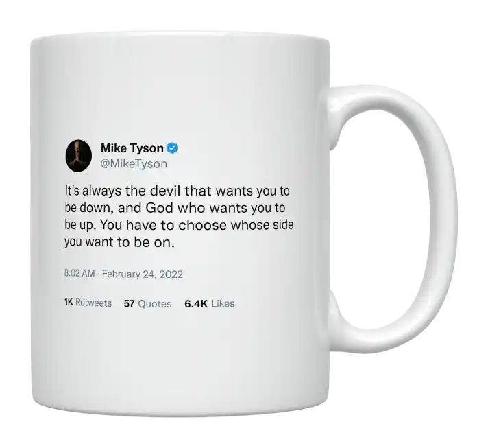 Mike Tyson - Devil Wants You to Be Down, God Wants You to Be Up- mug