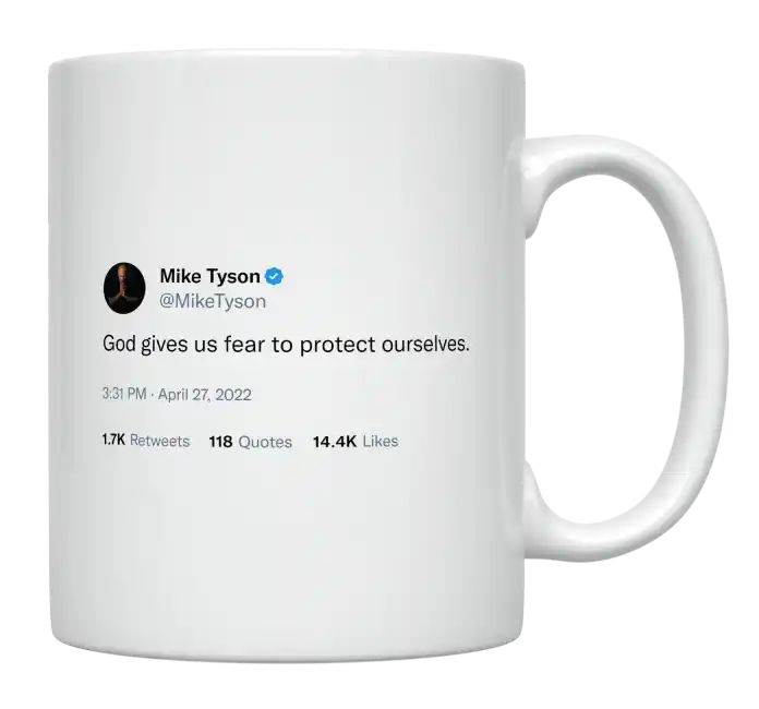 Mike Tyson - God Gives Us Fear to Protect Ourselves- mug